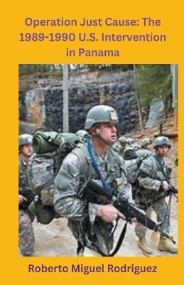 Operation Just Cause(English, Paperback, Rodriguez Roberto Miguel)