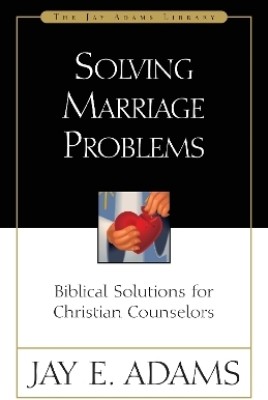 Solving Marriage Problems(English, Paperback, Adams Jay E.)