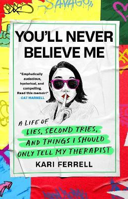 You'll Never Believe Me(English, Paperback, Ferrell Kari)