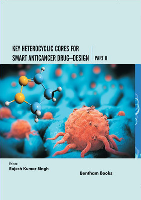 Key Heterocyclic Cores for Smart Anticancer Drug–Design Part II(Hardcover, Rajesh Kumar Singh)