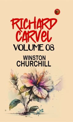 Richard Carvel Volume 08(Paperback, Winston Churchill)