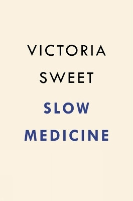 Slow Medicine(English, Hardcover, Sweet Victoria)