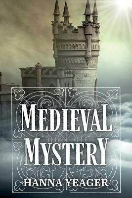 Medieval Mystery(English, Paperback, Yeager Hanna)