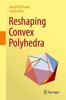 Reshaping Convex Polyhedra(English, Hardcover, O'Rourke Joseph)