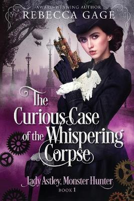 The Curious Case of the Whispering Corpse(English, Paperback, Gage Rebecca)