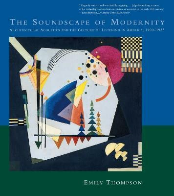 The Soundscape of Modernity(English, Paperback, Thompson Emily)