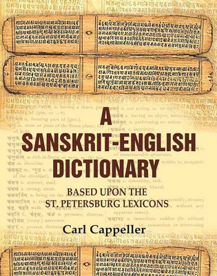 A Sanskrit - English Dictionary: Based upon the St. Petersburg Lexicons(Paperback, Carl Cappeller)