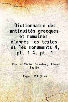 Dictionnaire des antiquités grecques et romaines d'après les textes et les monuments Volume 4 (Part. 1) 1873 [Hardcover](Hardcover, Ch. Daremberg)