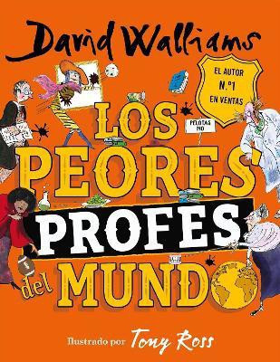 Los peores profes del mundo / The World's Worst Teachers(Spanish, Hardcover, Walliams David)