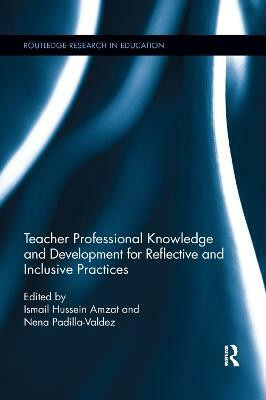 Teacher Professional Knowledge and Development for Reflective and Inclusive Practices(English, Paperback, unknown)