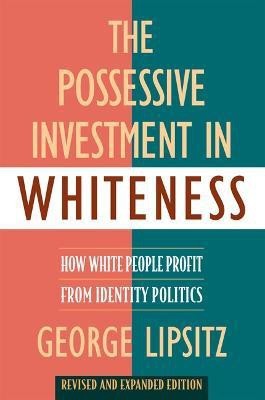 The Possessive Investment in Whiteness(English, Hardcover, Lipsitz George)