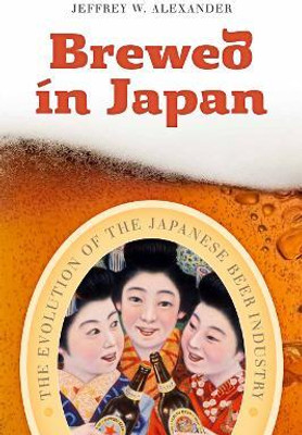 Brewed in Japan(English, Electronic book text, Alexander Jeffrey W.)