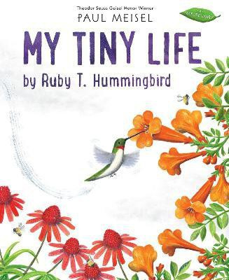 My Tiny Life by Ruby T. Hummingbird(English, Paperback, Meisel Paul)