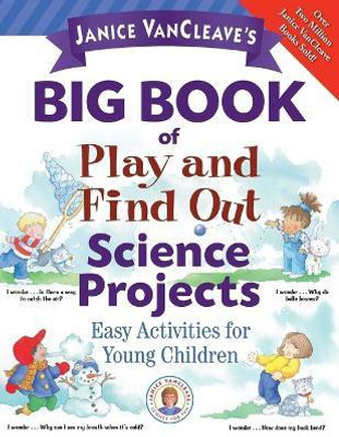 Janice VanCleave's Big Book of Play and Find Out Science Projects(English, Paperback, VanCleave Janice)