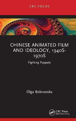 Chinese Animated Film and Ideology, 1940s-1970s(English, Hardcover, Bobrowska Olga)