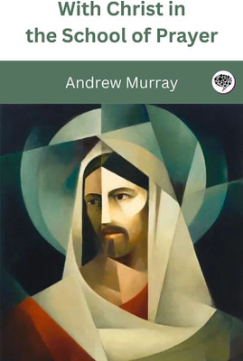 With Christ in the School of Prayer(Paperback, Andrew Murray)