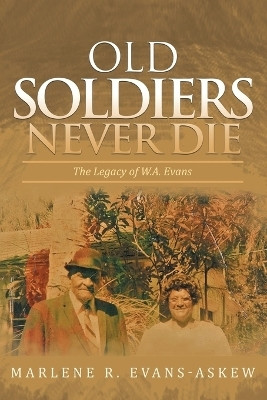 Old Soldiers Never Die(English, Paperback, Evans-Askew Marlene R)