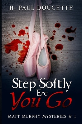 Step Softly Ere You Go(English, Paperback, Doucette H Paul)
