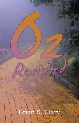 Oz Revisited(English, Paperback, Clary Brian S)