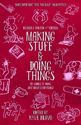 Making Stuff & Doing Things (4th Edition)(English, Paperback, Bravo Kyle)