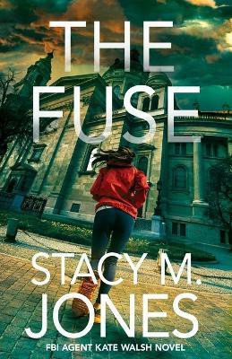 The Fuse(English, Paperback, Jones Stacy M)