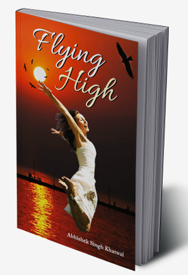 Flying High(Hardcover, Abhishek Singh Khatwal)
