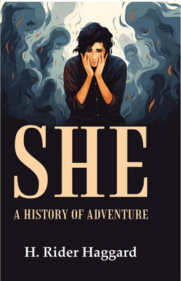 She: A History of Adventure H. Rider Haggard(Paperback, H. Rider Haggard)