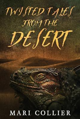 Twisted Tales From The Desert(English, Paperback, Collier Mari)