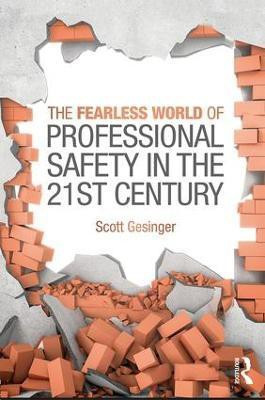 The Fearless World of Professional Safety in the 21st Century(English, Paperback, Gesinger Scott)