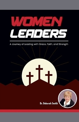 Women Leaders(English, Paperback, Smith Deborah Lynn Sigmon)