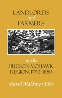 Landlords and Farmers in the Hudson-Mohawk Region, 1790-1850(English, Electronic book text, Ellis David Maldwyn)