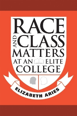 Race and Class Matters at an Elite College(English, Hardcover, Aries Elizabeth)