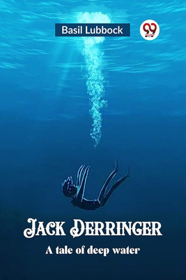 Jack Derringer A tale of deep water(English, Paperback, Lubbock Basil)