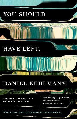 You Should Have Left(English, Paperback, Kehlmann Daniel)