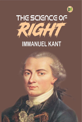 The Science of Right(Paperback, Immanuel Kant)