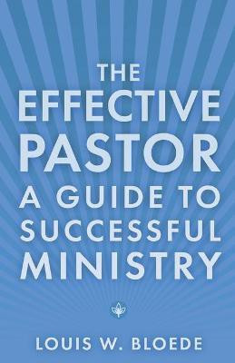The Effective Pastor(English, Paperback, Bloede Louis W.)