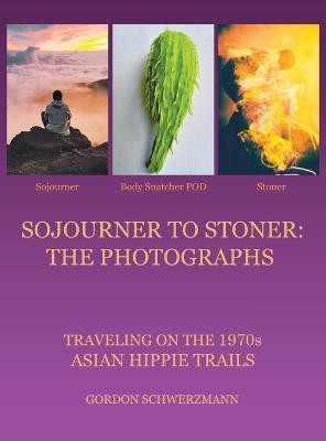 Sojourner to Stoner(English, Hardcover, Schwerzmann Gordon)
