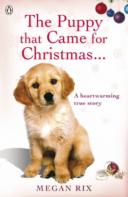 The Puppy that Came for Christmas and Stayed Forever(English, Paperback, Rix Megan)