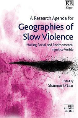 A Research Agenda for Geographies of Slow Violence(English, Hardcover, unknown)