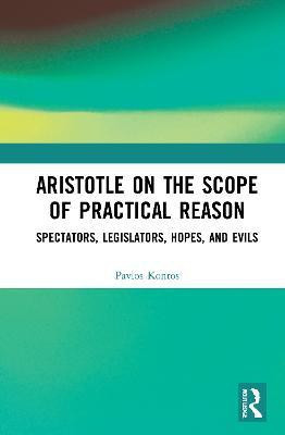 Aristotle on the Scope of Practical Reason(English, Hardcover, Kontos Pavlos)