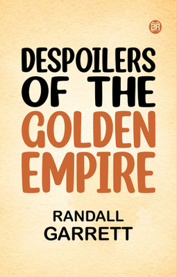 Despoilers of the Golden Empire(Paperback, Randall Garrett)