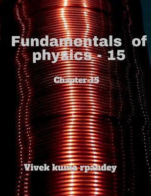 Fundamentals of physics - 15(English, Paperback, Kumar Vivek)
