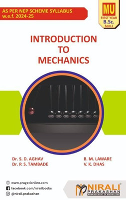 Introduction to Mechanics – For First Year BSc Physics – Semester 1 – As Per NEP Syllabus - Mumbai University(Paperback, Dr. S. D. Aghav, B. M. Laware, Dr. P. S. Tambade, V. K. Dhas)