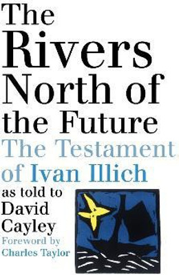 The Rivers North of the Future(English, Paperback, Cayley David)