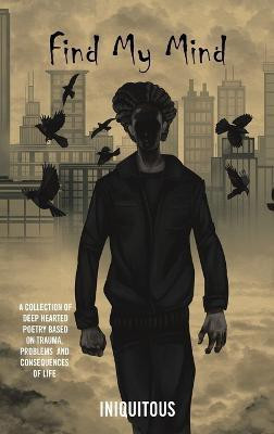Find My Mind(English, Hardcover, Iniquitous)