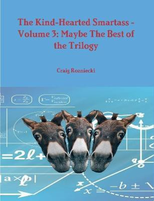The Kind-Hearted Smartass - Volume 3(English, Paperback, Rozniecki Craig)