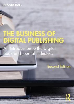 The Business of Digital Publishing(English, Paperback, Hall Frania)