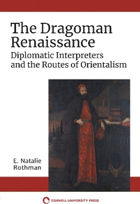 The Dragoman Renaissance(English, Paperback, Rothman E. Natalie)