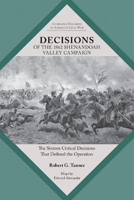 Decisions of the 1862 Shenandoah Valley Campaign(English, Paperback, Tanner Robert)