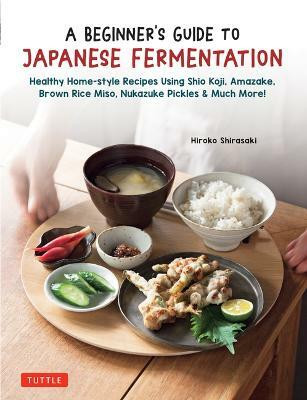 A Beginner's Guide to Japanese Fermentation(English, Hardcover, Shirasaki Hiroko)